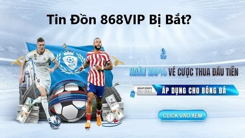 Tin đồn 868Vip bị bắt từ người chơi bị thua lỗ