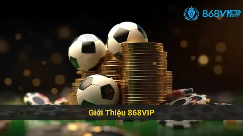Giới thiệu Casino 868Vip