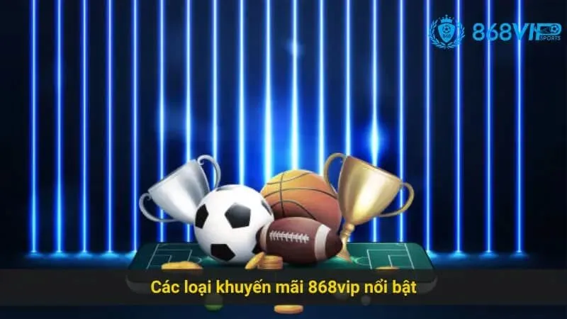 Hướng dẫn nhận khuyến mãi tại 868VIP với 3 bước