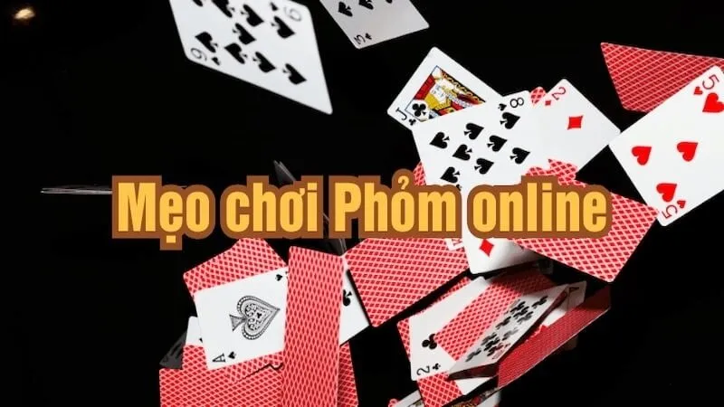 Tâm lý là mẹo chơi phỏm giúp tăng cơ chiến thắng